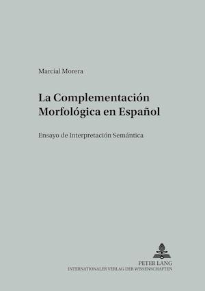 La Complementación Morfológica En Español