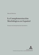 La Complementación Morfológica En Español