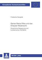 Rainer Maria Rilke und das Ehepaar Modersohn