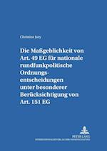 Die Maßgeblichkeit von Art. 49 EG fuer nationale rundfunkpolitische Ordnungsentscheidungen unter besonderer Beruecksichtigung von Art. 151 EG