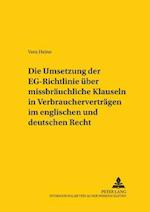Die Umsetzung Der "Eg-Richtlinie Ueber Missbraeuchliche Klauseln in Verbrauchervertraegen" Im Englischen Und Deutschen Recht