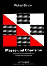 Masse und Charisma; Soziale Ursachen des politischen und religiösen Fanatismus