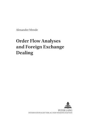 Order Flow Analyses and Foreign Exchange Dealing