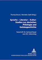Sprache - Literatur - Kultur: Studien zur slavischen Philologie und Geistesgeschichte