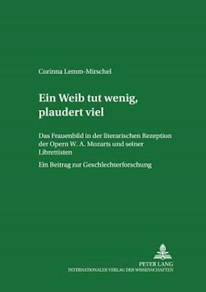 «ein Weib Tut Wenig, Plaudert Viel»