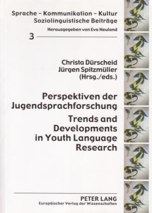 Perspektiven Der Jugendsprachforschung / Trends and Developments in Youth Language Research