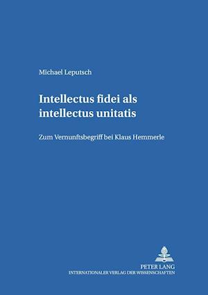 Intellectus Fidei ALS Intellectus Unitatis