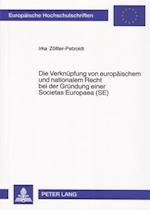 Die Verknuepfung Von Europaeischem Und Nationalem Recht Bei Der Gruendung Einer Societas Europaea (Se)