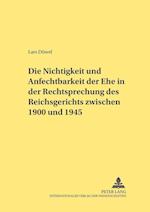 Die Nichtigkeit und Anfechtbarkeit der Ehe in der Rechtsprechung des Reichsgerichts zwischen 1900 und 1945