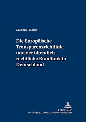 Die Europaeische Transparenzrichtlinie Und Der Oeffentlich-Rechtliche Rundfunk in Deutschland