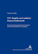 CFC-Regeln und unfairer Steuerwettbewerb; Eine Untersuchung anhand der deutschen und der französischen CFC-Regelung