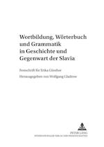 Wortbildung, Woerterbuch Und Grammatik in Geschichte Und Gegenwart Der Slavia