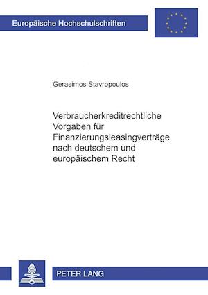 Verbraucherkreditrechtliche Vorgaben Fuer Finanzierungsleasingvertraege Nach Deutschem Und Europaeischem Recht