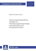 Verbraucherkreditrechtliche Vorgaben Fuer Finanzierungsleasingvertraege Nach Deutschem Und Europaeischem Recht