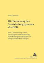 Die Entstehung des Staatshaftungsgesetzes der DDR; Eine Untersuchung auf der Grundlage von Materialien der DDR-Gesetzgebungsorgane mit zeitgeschichtlichen Bezügen