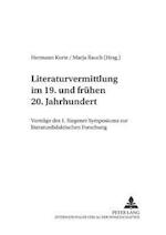 Literaturvermittlung Im 19. Und Fruehen 20. Jahrhundert