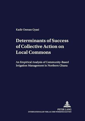 Determinants of Success of Collective Action on Local Commons