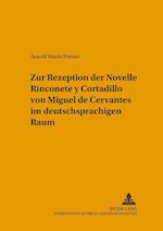 Zur Rezeption Der Novelle «rinconete y Cortadillo» Von Miguel de Cervantes Im Deutschsprachigen Raum