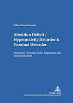 Attention Deficit/Hyperactivity Disorder & Conduct Disorder