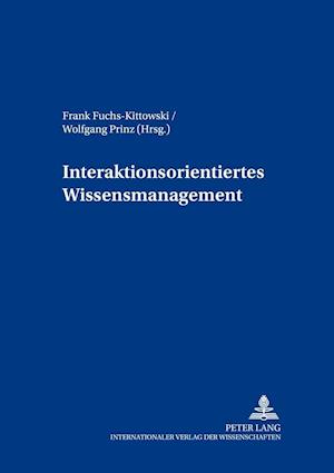 Interaktionsorientiertes Wissensmanagement