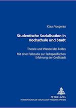 Studentische Sozialisation in Hochschule Und Stadt