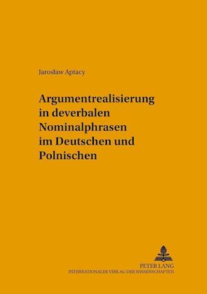 Argumentrealisierung in deverbalen Nominalphrasen im Deutschen und Polnischen