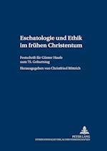 Eschatologie Und Ethik Im Fruehen Christentum