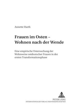 Frauen Im Osten - Wohnen Nach Der Wende