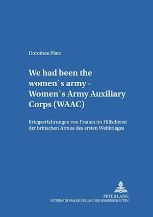 «we Had Been the Women's Army - Women's Army Auxiliary Corps (Waac)»