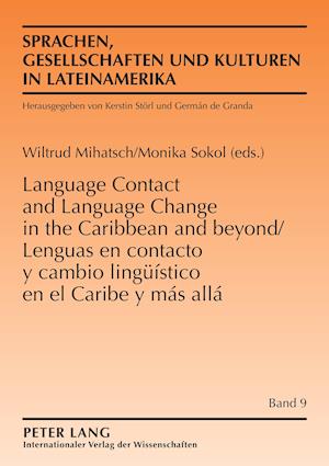 Lenguas En Contacto Y Cambio Lingueistico En El Caribe Y Mas Alla- Language Contact and Language Change in the Caribbean and Beyond