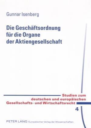 Die Geschaeftsordnung Fuer Die Organe Der Aktiengesellschaft