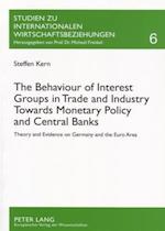 The Behaviour of Interest Groups in Trade and Industry Towards Monetary Policy and Central Banks
