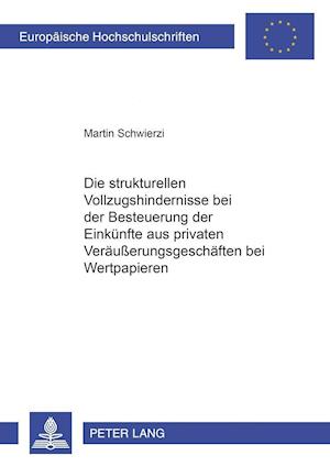 Die Strukturellen Vollzugshindernisse Bei Der Besteuerung Der Einkuenfte Aus Privaten Veraeusserungsgeschaeften Bei Wertpapieren