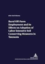 Rural Off-Farm Employment and its Effects on Adoption of Labor Intensive Soil Conserving Measures in Tanzania