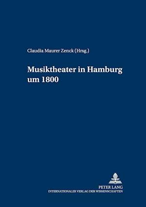 Musiktheater in Hamburg um 1800