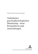 Ambulantes Psychophysiologisches Monitoring - Neue Perspektiven Und Anwendungen