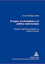 El Negro, El Colonialismo y La Politica Racial Europea