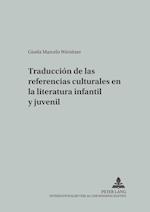 Traducción de Las Referencias Culturales En La Literatura Infantil y Juvenil = Traduccion de Las Referencias Culturales En La Literatura Infantil y Ju