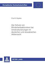 Der Schutz Von Minderheitsaktionaeren Bei Umstrukturierungen Im Deutschen Und Slowakischen Aktienrecht