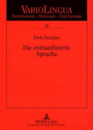 Die entnazifizierte Sprache; Sprachpolitik und Sprachregelung in der Besatzungszeit