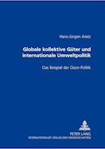 Globale Kollektive Gueter Und Internationale Umweltpolitik