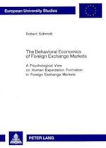 The Behavioral Economics of Foreign Exchange Markets