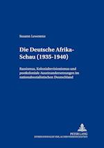 Die Deutsche Afrika-Schau (1935-1940); Rassismus, Kolonialrevisionismus und postkoloniale Auseinandersetzungen im nationalsozialistischen Deutschland
