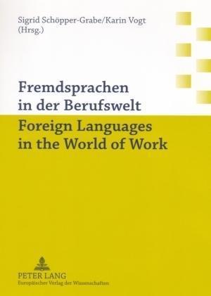 Fremdsprachen in der Berufswelt.  Foreign Languages in the World of Work