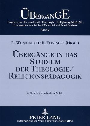 Übergänge in das Studium der Theologie/Religionspädagogik; 2., überarbeitete und ergänzte Auflage