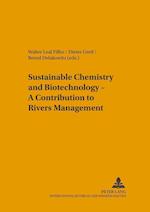 Sustainable Chemistry and Biotechnology - A Contribution to Rivers Management