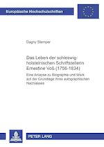 Das Leben Der Schleswig-Holsteinischen Schriftstellerin Ernestine Voß (1756-1834)