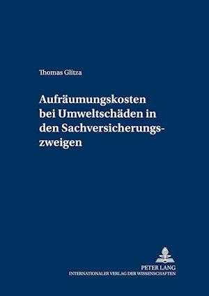 Aufraeumungskosten Bei Umweltschaeden in Den Sachversicherungszweigen