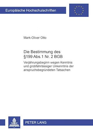 Die Bestimmung des § 199 Abs. 1 Nr. 2 BGB; Verjährungsbeginn wegen Kenntnis und grobfahrlässiger Unkenntnis der anspruchsbegründenden Tatsachen