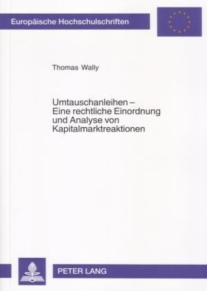 Umtauschanleihen - Eine rechtliche Einordnung und Analyse von Kapitalmarktreaktionen